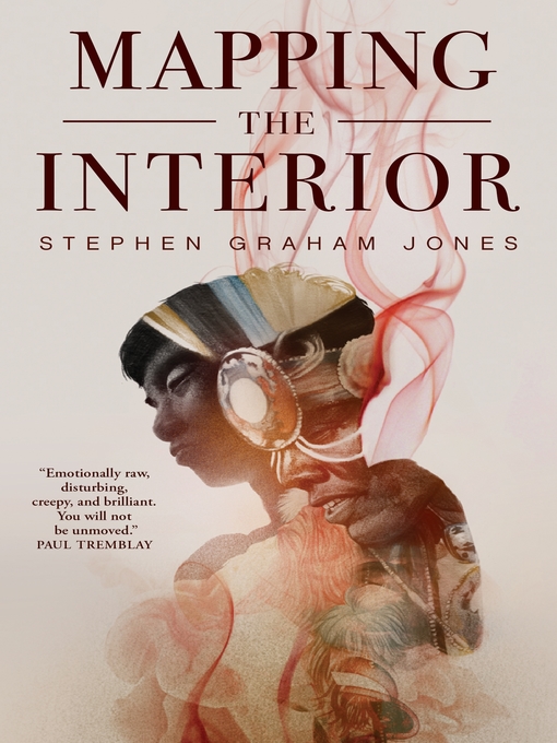 Title details for Mapping the Interior by Stephen Graham Jones - Wait list